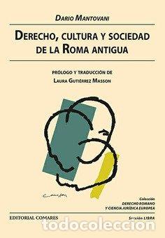 Libri: DERECHO CULTURA Y SOCIEDAD DE LA ANTIGUA ROMA - MANTOVANI, DARIO