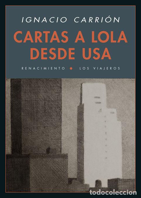 Libri: CARTAS A LOLA DESDE USA - CARRION, IGNACIO