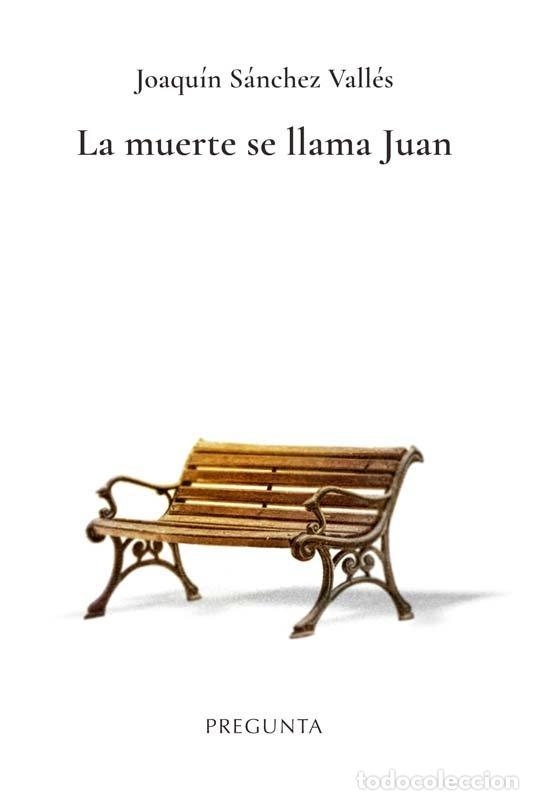 Libri: LA MUERTE SE LLAMA JUAN - SANCHEZ VALLES, JOAQUIN
