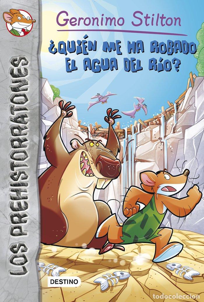 books: PREHISTORRATONES 16 QUIEN ME HA ROBADO EL AGUA DEL RIO - STILTON, GERONIMO