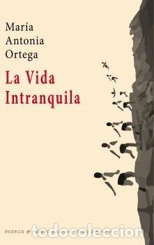Libros: VIDA INTRANQUILA,LA - ORTEGA, MARIA ANTONIA