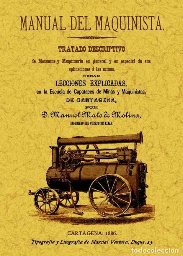 Libros: MANUAL DEL MAQUINISTA. TRATADO DESCRIPTIVO DE MECANICA Y MAQ - MALO DE MOLINA, MANUEL