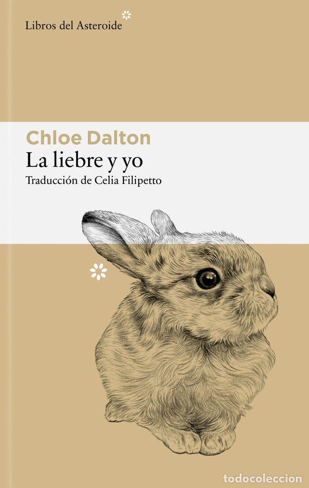Libros: LA LIEBRE Y YO - DALTON, CHLOE