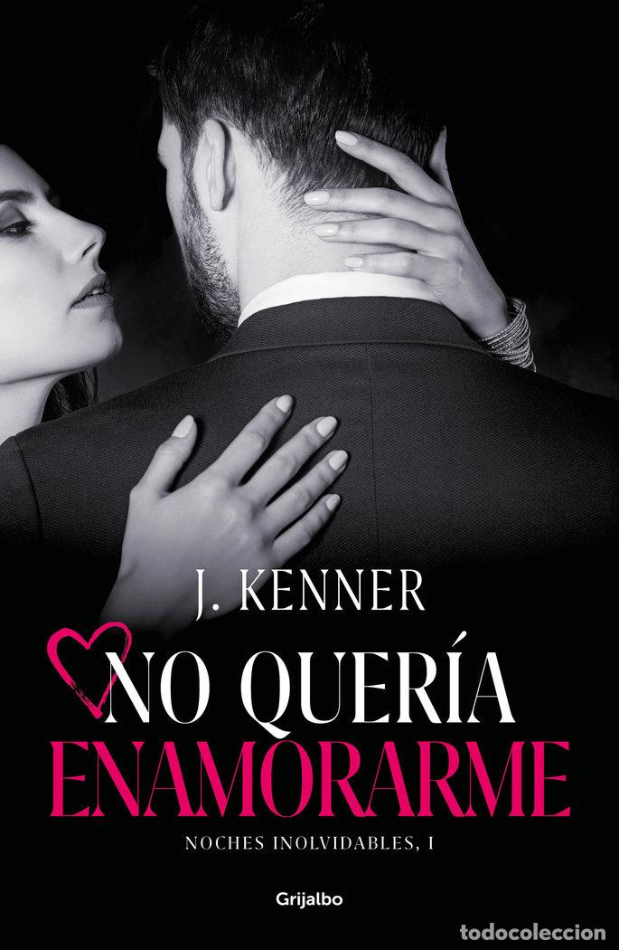 Libros: NO QUERIA ENAMORARME NOCHES INOLVIDABLES - KENNER, J.