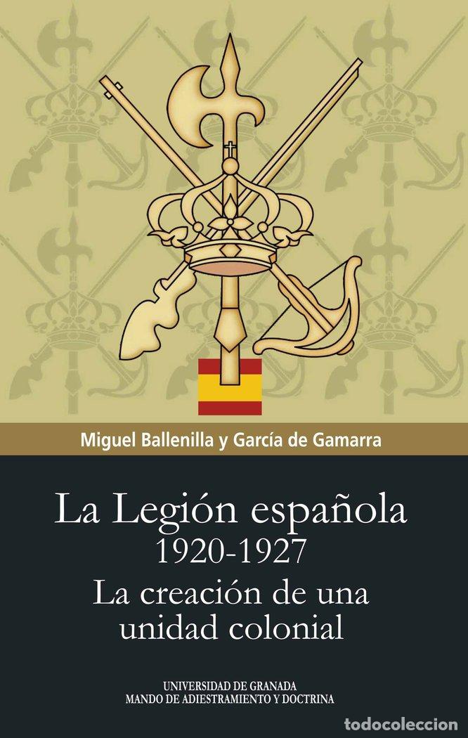 Libri: LA LEGION ESPA&Ntilde;OLA 1920 1927 LA CREACION DE - AA.VV