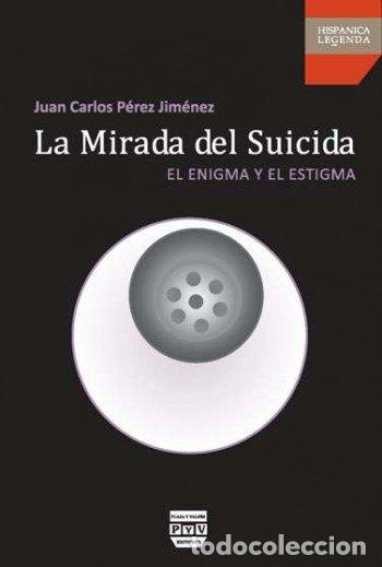 Libri: MIRADA DEL SUICIDA - PEREZ JIMENEZ, JUAN CARLOS
