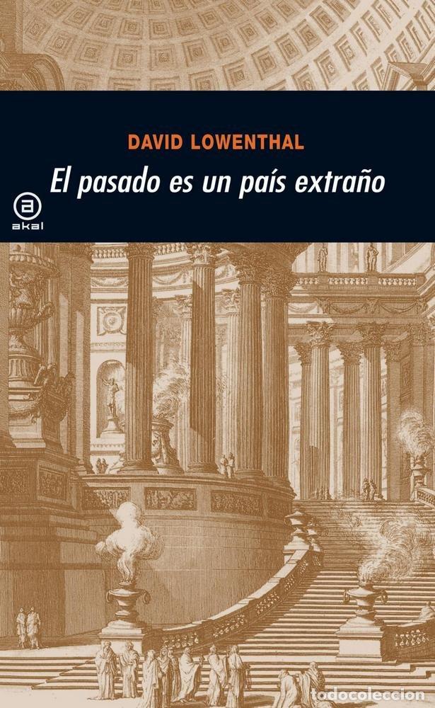 books: PASADO ES UN PAIS EXTRA&Ntilde;O - LOWENTHAL, DAVID