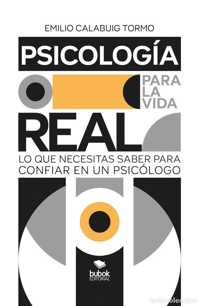 books: PSICOLOGIA PARA LA VIDA REAL - CALABUIG TORMO, EMILIO