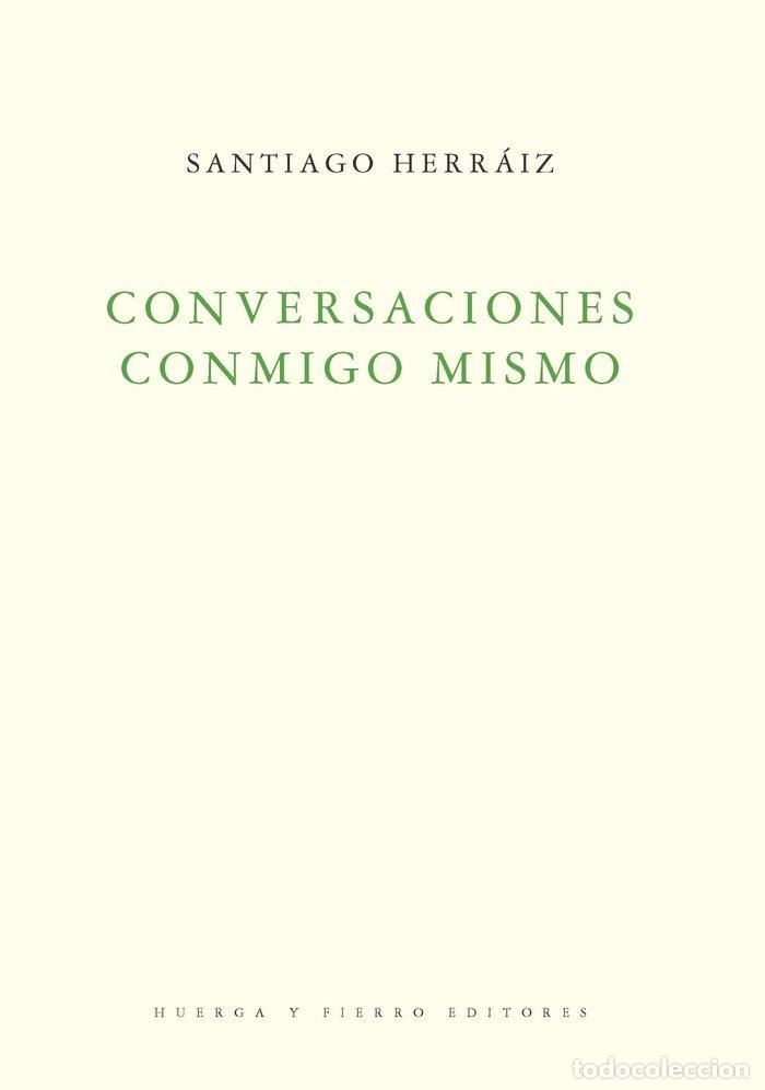 Libros: CONVERSACIONES CONMIGO MISMO - HERRAIZ, SANTIAGO