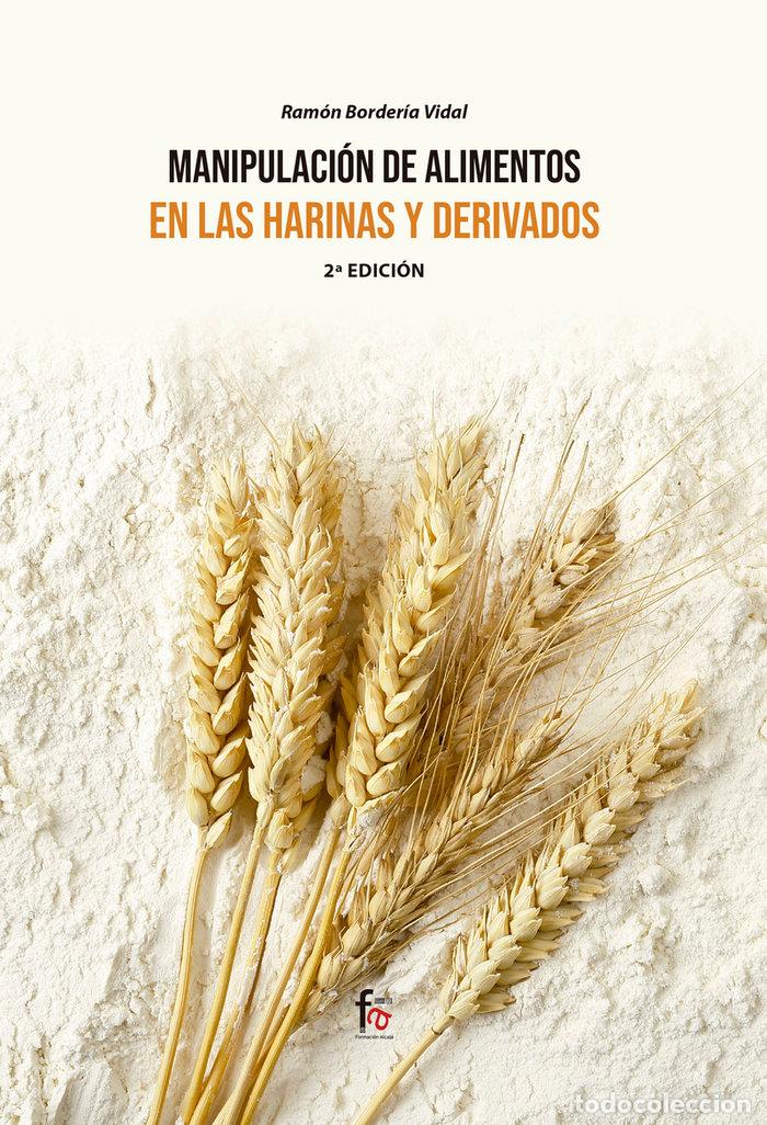 Libros: MANIPULACION DE ALIMENTOS EN LAS HARINAS Y DERIVADOS-2 ED - BORDERIA VIDAL, RAMON