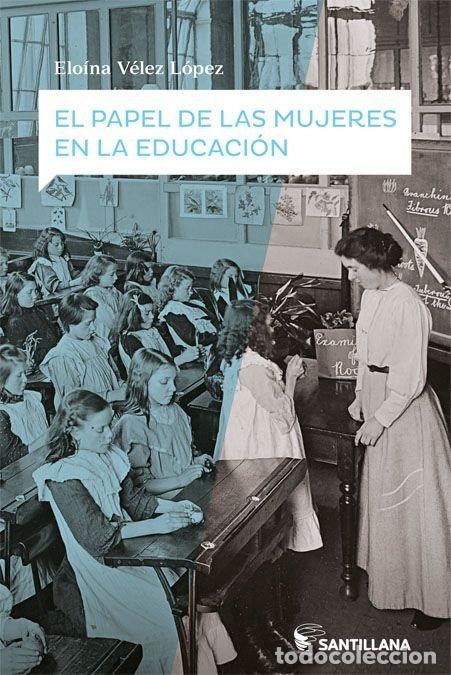 Libri: PAPEL DE LAS MUJERES EN LA EDUCACION,EL - VELEZ LOPEZ, ELOINA