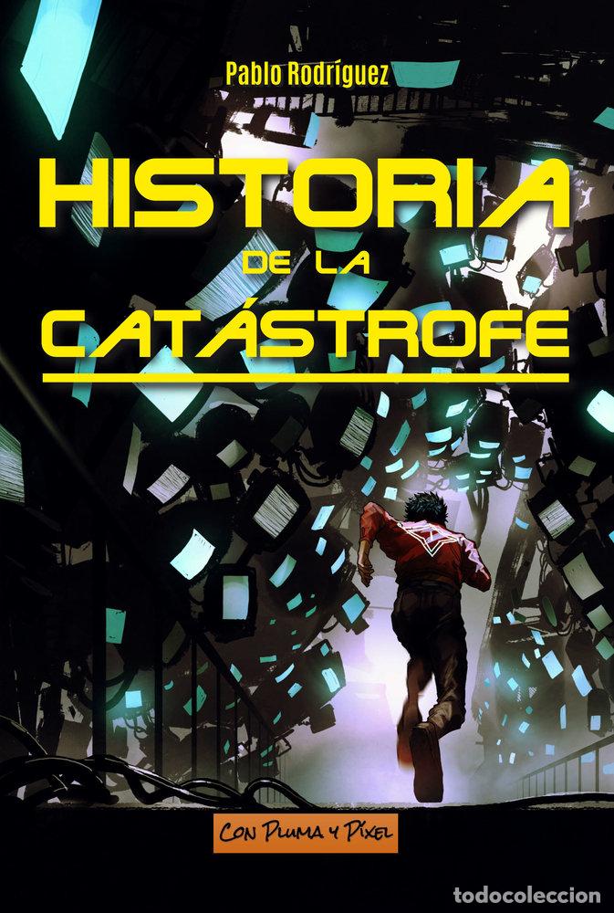 Libri: HISTORIA DE LA CATASTROFE - RODRIGUEZ, PABLO