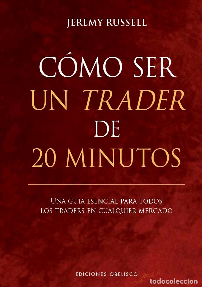 Libri: COMO SER UN TRADER DE 20 MINUTOS - RUSSELL, JEREMY