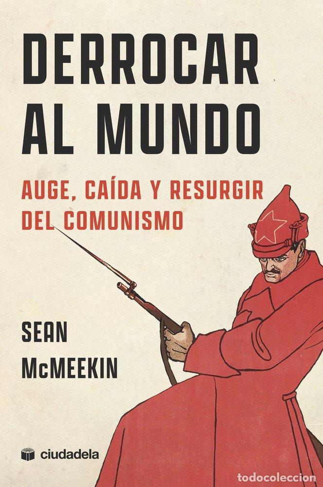 Livres: DERROCAR AL MUNDO - MCMEEKIN, SEAN