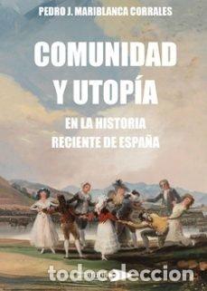 Libri: COMUNIDAD Y UTOPIA - MARIBLANCA CORRALES, PEDRO J.