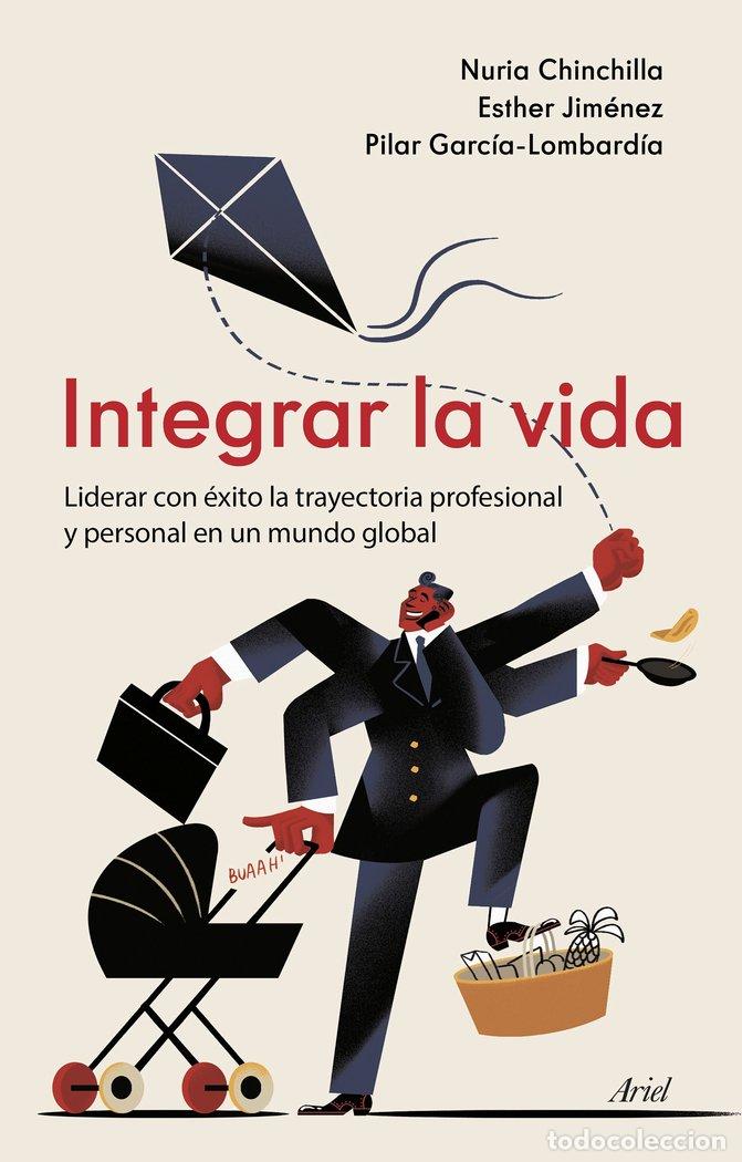 Livres: INTEGRAR LA VIDA - NURIA CHINCHILLA, ESTHER JIMENEZ, PILAR