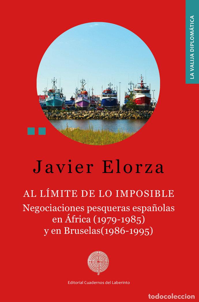 Livres: AL LIMITE DE LO IMPOSIBLE NEGOCIACIONES PESQUERAS ESPA&Ntilde;OLA - ELORZA, JAVIER