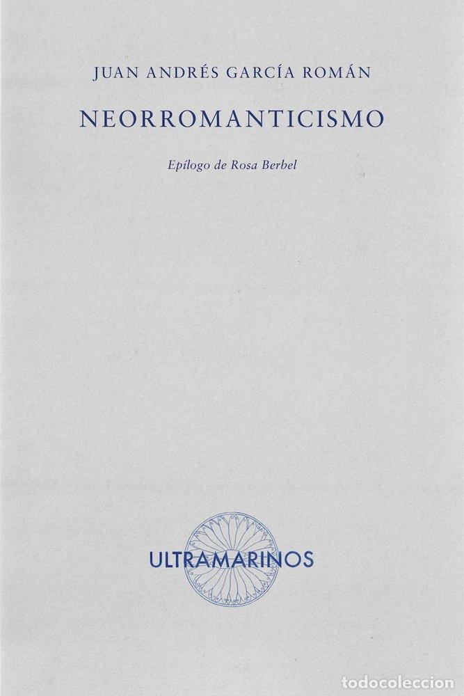 Livres: NEOROMANTICISMO - GARCIA ROMAN, JUAN ANDRES