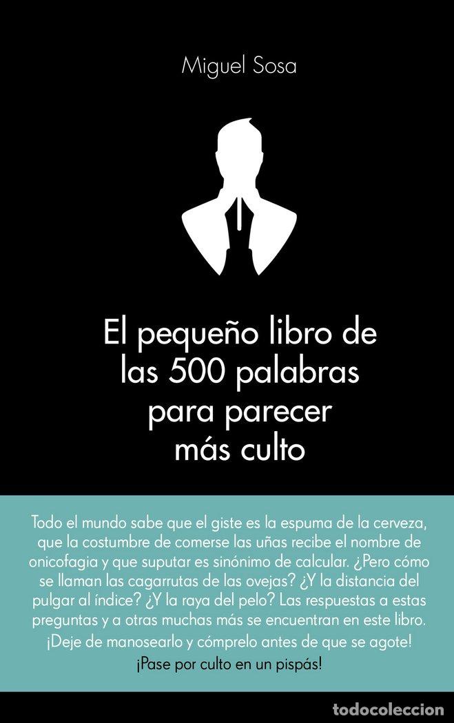 Livres: PEQUE&Ntilde;O LIBRO DE LAS 500 PALABRAS PARA PARECER MAS CULTO,EL - SOSA LAZARO, MIGUEL ANGEL
