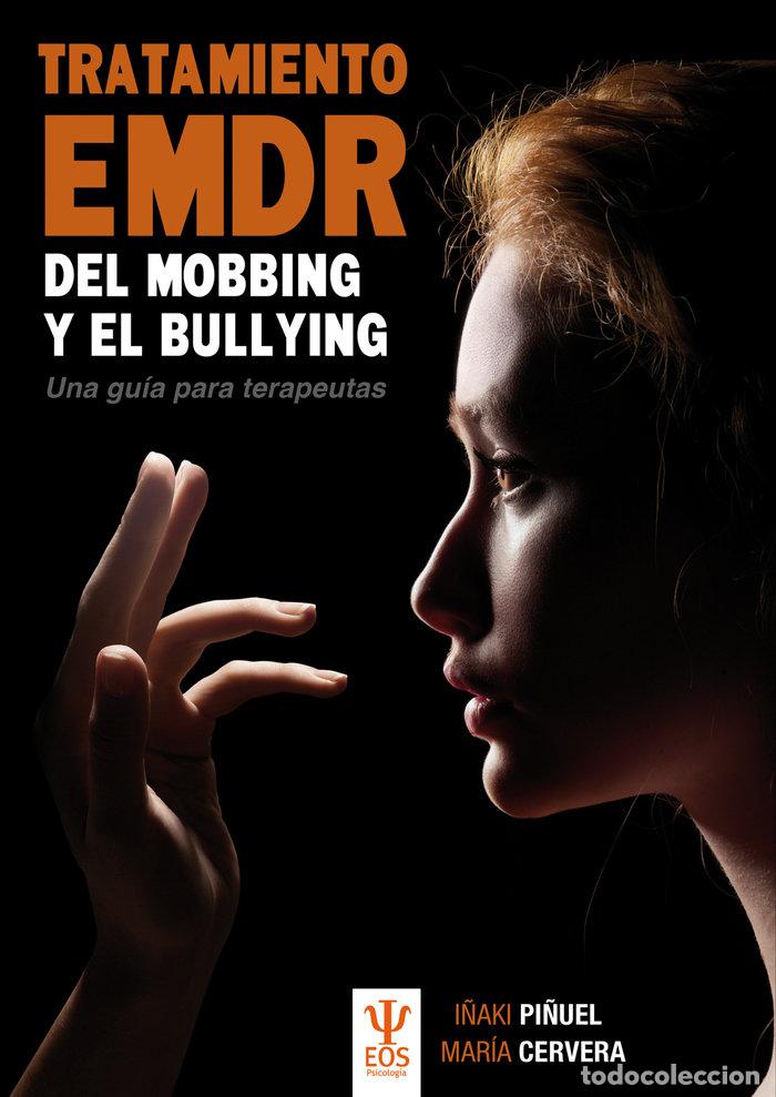 Libros: TRATAMIENTO EMDR MOBBING BULLYING UNA GUIA PARA TERAPIA - PI&Ntilde;UEL ZABALA, I&Ntilde;AKI