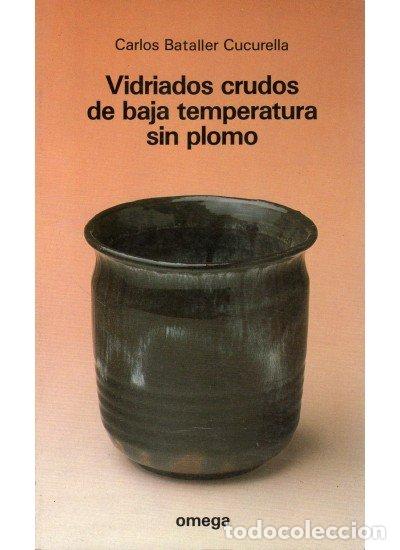 Libros: VIDRIADOS CRUDOS BAJA TEMPERATURA - BATALLER CUCURELLA, C
