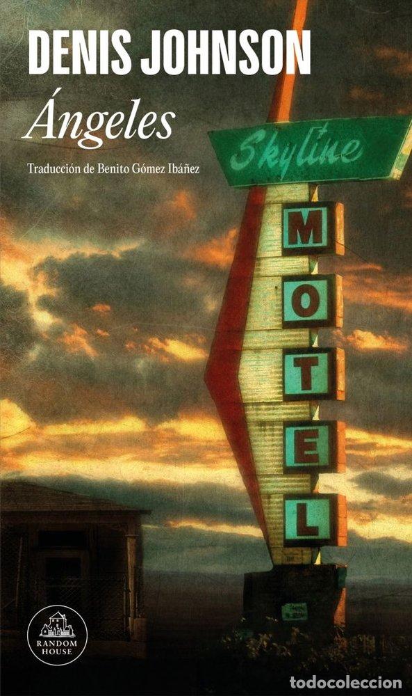 Libros: ANGELES DERROTADOS - DENIS JOHNSON