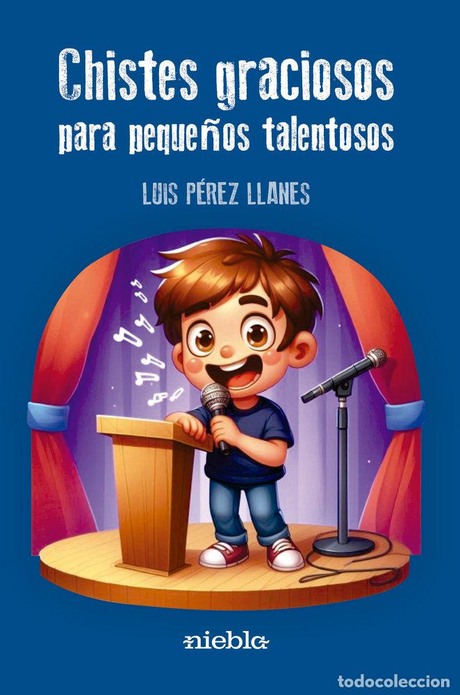 Libros: CHISTES GRACIOSOS PARA PEQUE&Ntilde;OS TALENTOSOS - PEREZ LLANES, LUIS