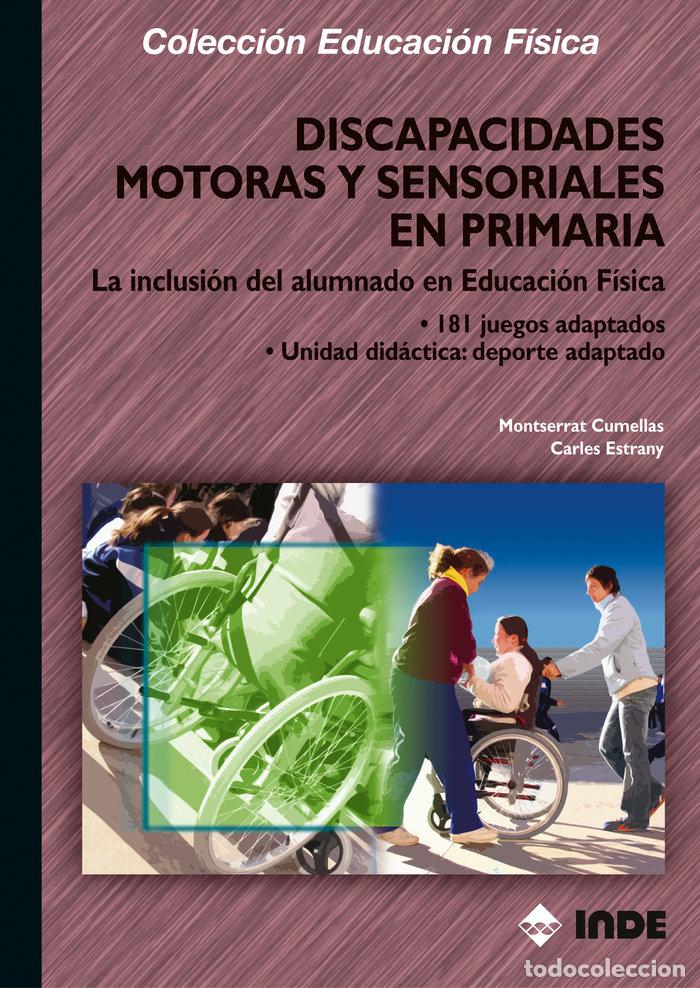 Libros: DISCAPACIDADES MOTORAS Y SENSORIALES EN PRIMARIA - CUMELLAS, MONTSERRAT