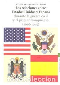 Libros: RELACIONES ENTRE ESTADOS UNIDOS Y ESPA&Ntilde;A,LAS - LOPEZ ZAPICO, MISAEL ARTURO