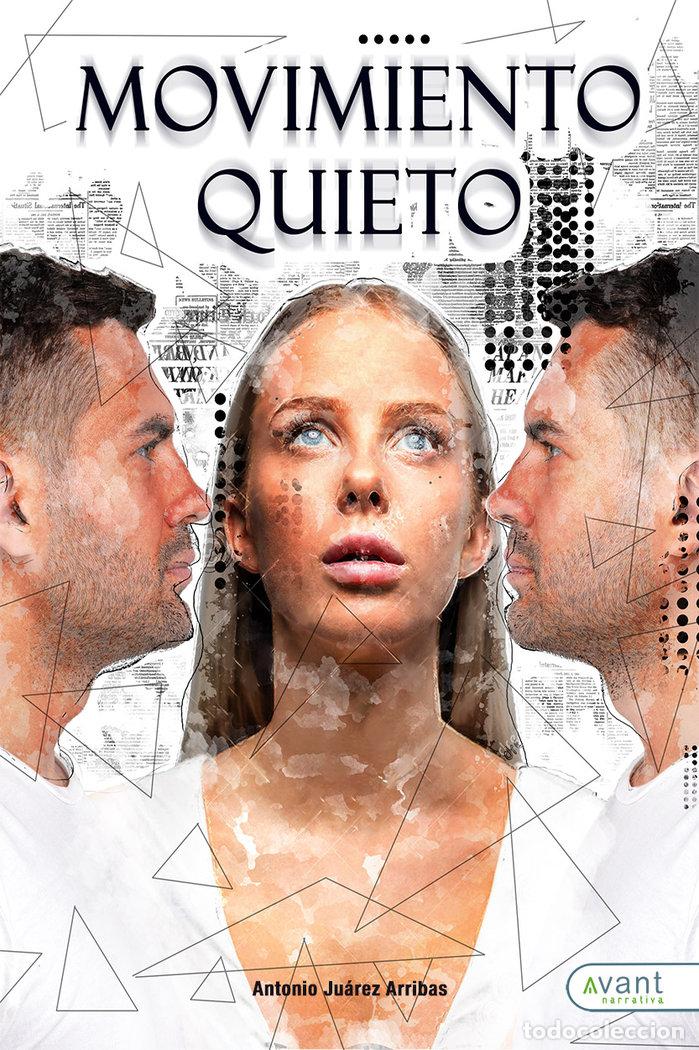 Libros: MOVIMIENTO QUIETO - ANTONIO JUAREZ ARRIBAS, ANTONIO