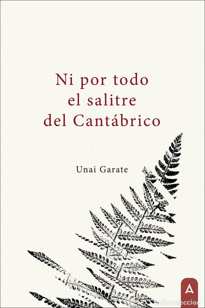 Libros: NI POR TODO EL SALITRE DEL CANTABRICO - GARATE COTANO, UNAI