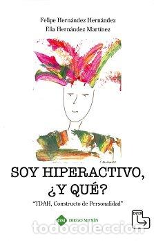 Libros: SOY HIPERACTIVO Y QUE - HERNANDEZ HERNANDEZ, FELIPE