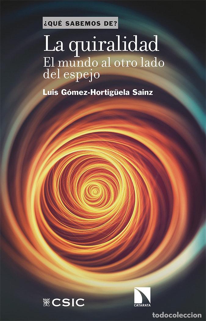 Livres: QUIRALIDAD EL MUNDO AL OTRO LADO DEL ESPEJO,LA - GOMEZ-HORTIGUELA SAINZ, LUIS