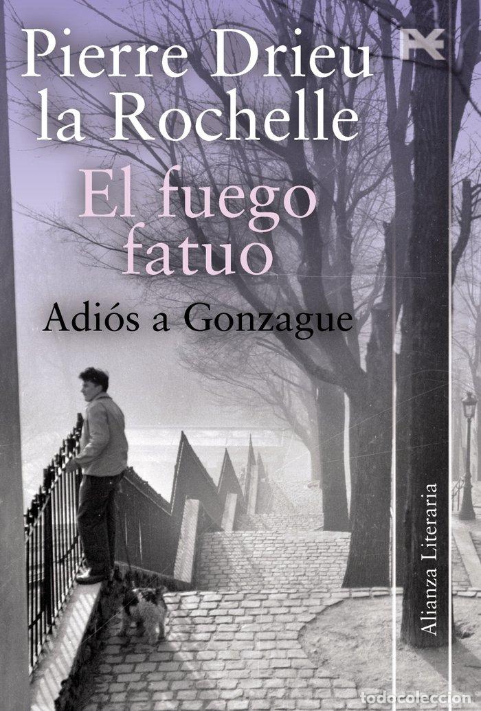 Libros: FUEGO FATUO EL ADIOS A GONZAGUE - DRIEU LA ROCHELLE, PIERRE