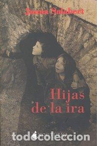 Libros: HIJAS DE LA IRA - SALABERT, JUANA