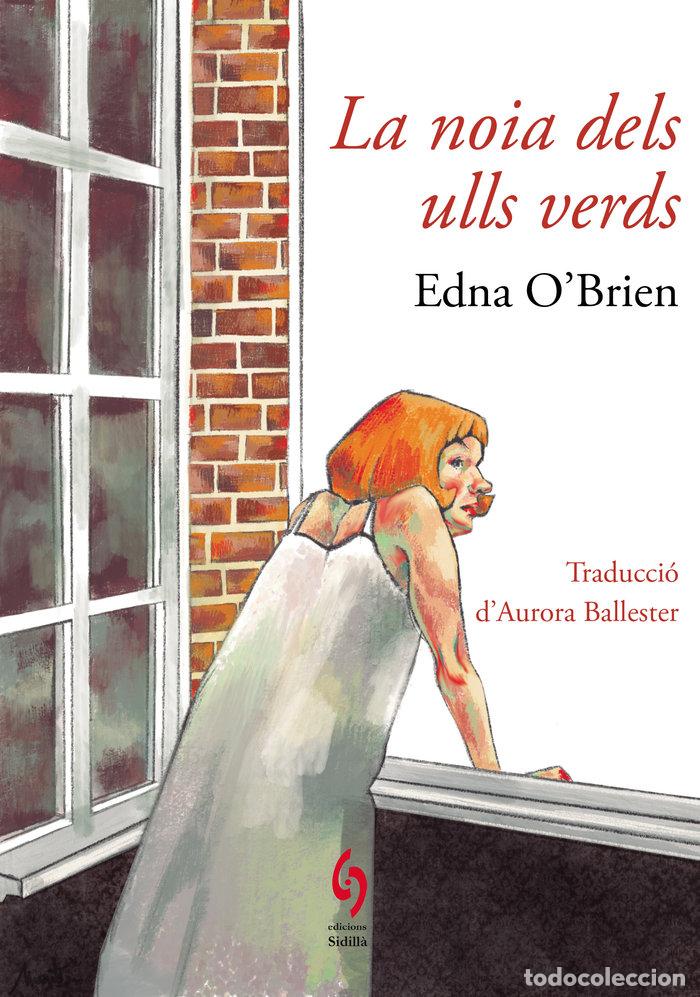 Libros: LA NOIA DELS ULLS VERDS - EDNA OBRIEN
