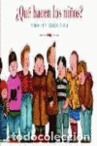 Libros: QUE HACEN LOS NI&Ntilde;OS - HEIDELBACH, NIKOLAUS