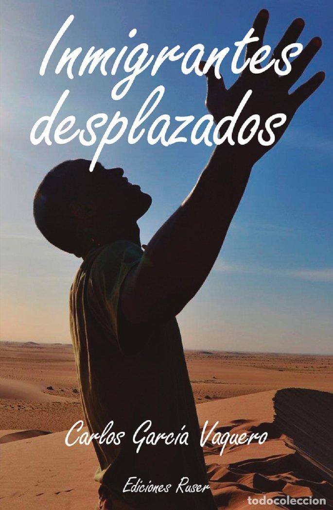 Libros: INMIGRANTES DESPLAZADOS - GARCIA VAQUERO, JUAN CARLOS