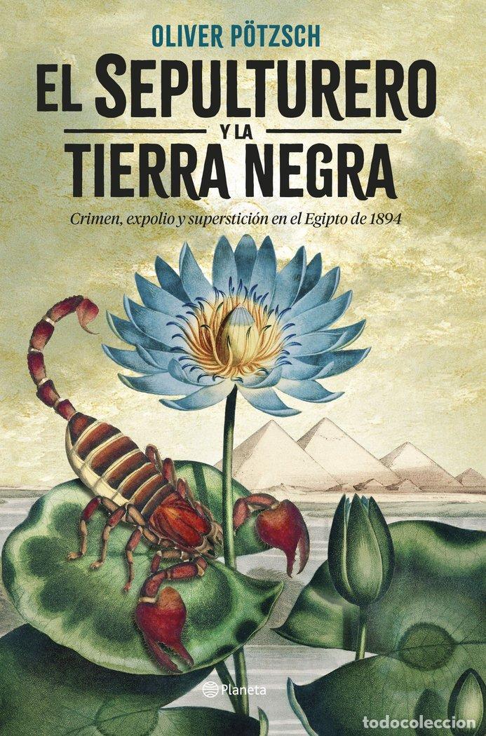Libros: EL SEPULTURERO Y LA TIERRA NEGRA - OLIVER P&Ouml;TZSCH