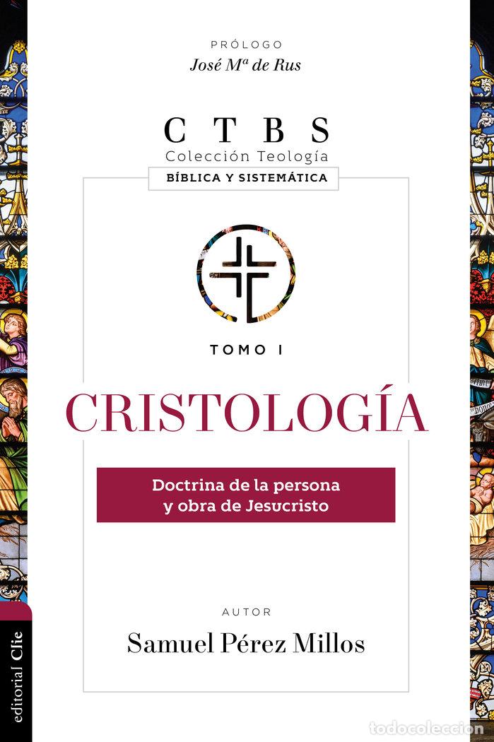 Libros: CRISTOLOGIA DOCTRINA DE LA PERSONA Y OBRA DE JESUCRISTO - PEREZ MILLOS, SAMUEL