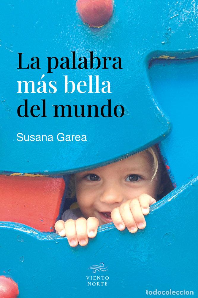 Libri: LA PALABRA MAS BELLA DEL MUNDO - GAREA, SUSANA