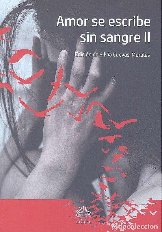 Libri: AMOR SE ESCRIBE SIN SANGRE II - CUEVAS MORALES, SILVIA