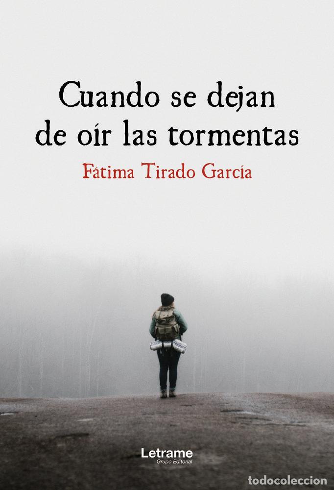 B&uuml;cher: CUANDO SE DEJAN DE OIR LAS TORMENTAS 2&ordf; EDICION - TIRADO GARCIA, FATIMA