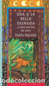 Libros: ODA A LA BELLA DESNUDA - NUEVO FORMATO - PABLO NERUDA
