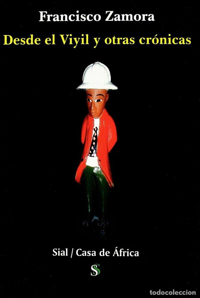 Libros: DESDE EL VIYIL Y OTRAS CRONICAS - ZAMORA LOBOCH, FRANCISCO
