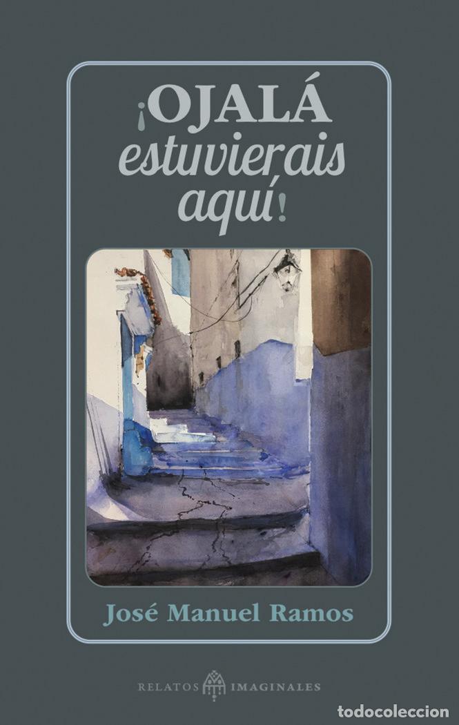 Libros: OJALA ESTUVIERAIS AQUI - RAMOS, JOSE MANUEL