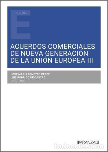 Libros: ACUERDOS COMERCIALES DE NUEVA GENERACION DE LA UNIO?N EUROPE - JOSE MARIA BENEYTO PEREZ