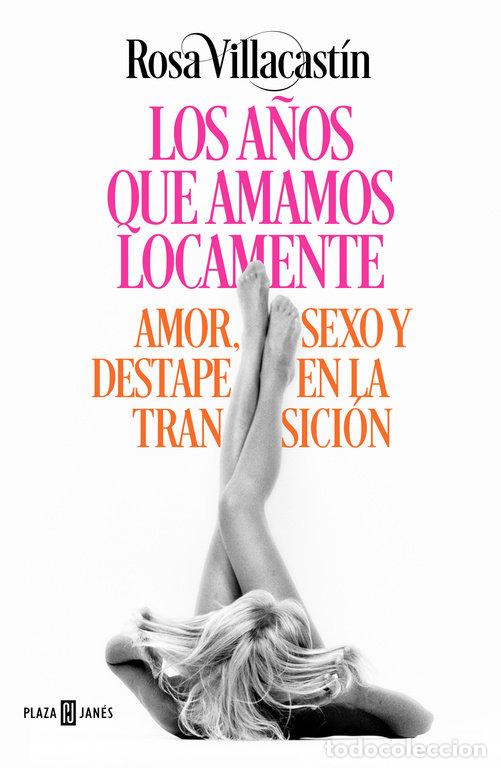 Libros: A&Ntilde;OS QUE AMAMOS LOCAMENTE,LOS - VILLACASTIN, ROSA