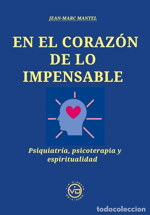 Libros: EN EL CORAZON DE LO IMPENSABLE - JEAN MARC MANTEL