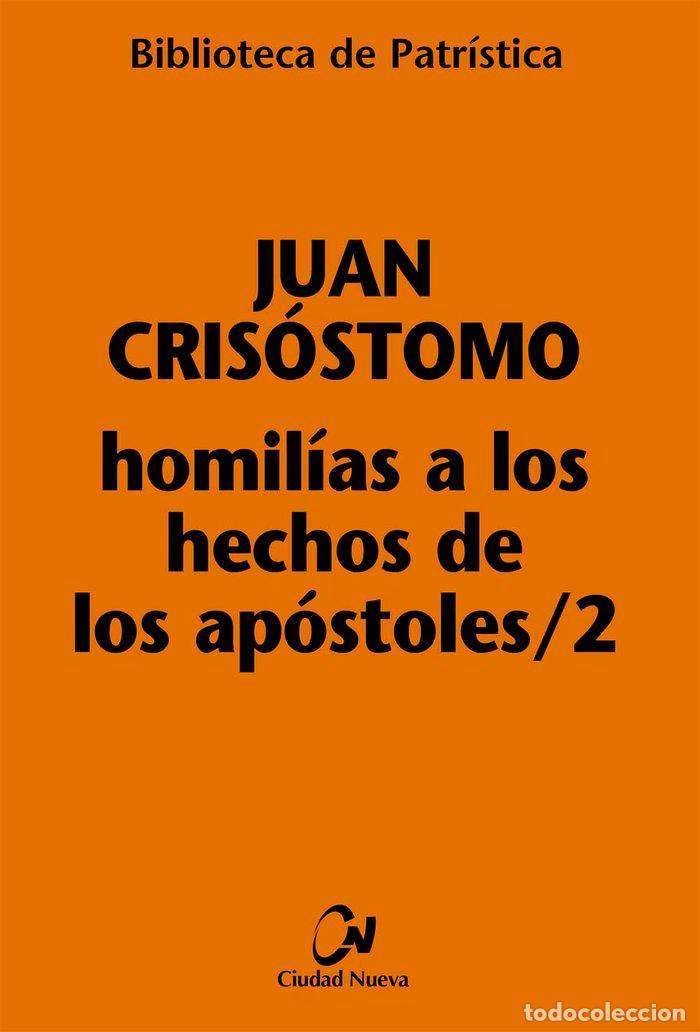 Libros: HOMILIAS A LOS HECHOS DE LOS APOSTOLES II - JUAN CRISOSTOMO